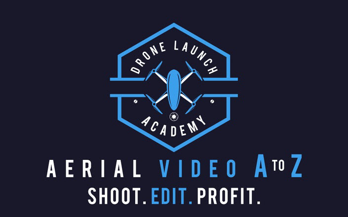 Drone Launch Academy – Aerial Video A to Z 2021