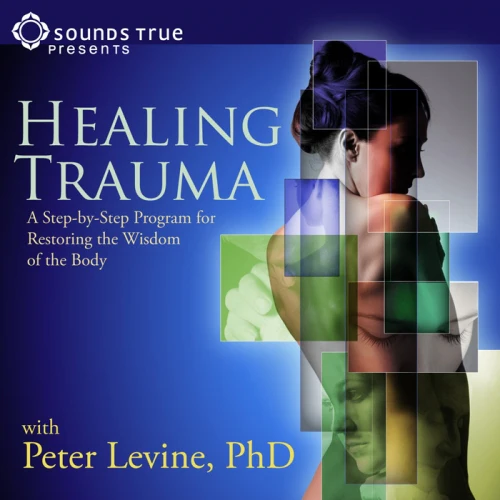 Peter A. Levine – The Healing Trauma Online Course
