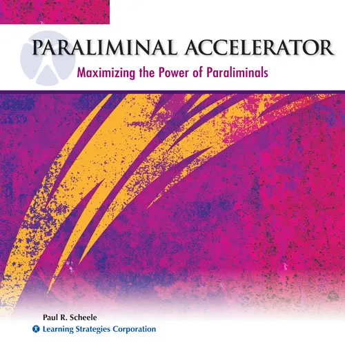 Paul R. Scheele – Paraliminal Accelerator