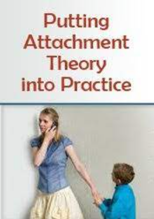 Putting Attachment Theory into Practice