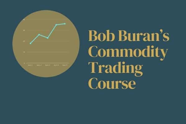 Bob Buran – Commodity Trading Course