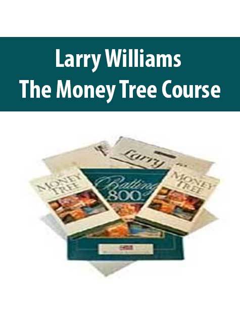 Larry Williams – The Money Tree Course