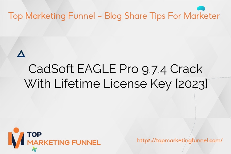 CadSoft EAGLE Pro 9.7.4 Crack With Lifetime License Key [2023]