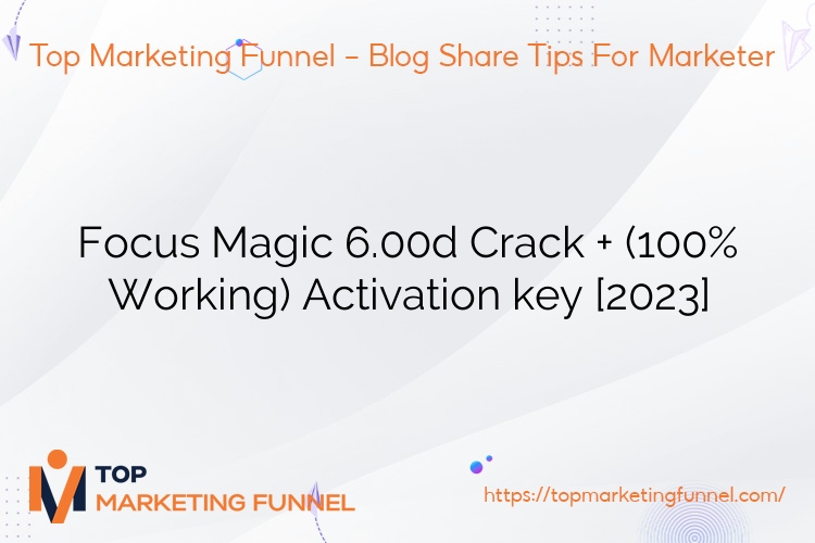 Focus Magic 6.00d Crack + (100% Working) Activation key [2023]