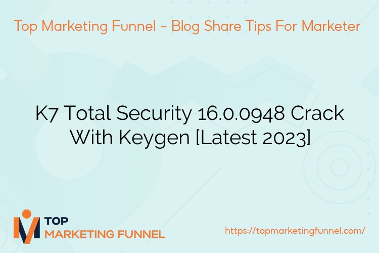 K7 Total Security 16.0.0948 Crack With Keygen [Latest 2023]
