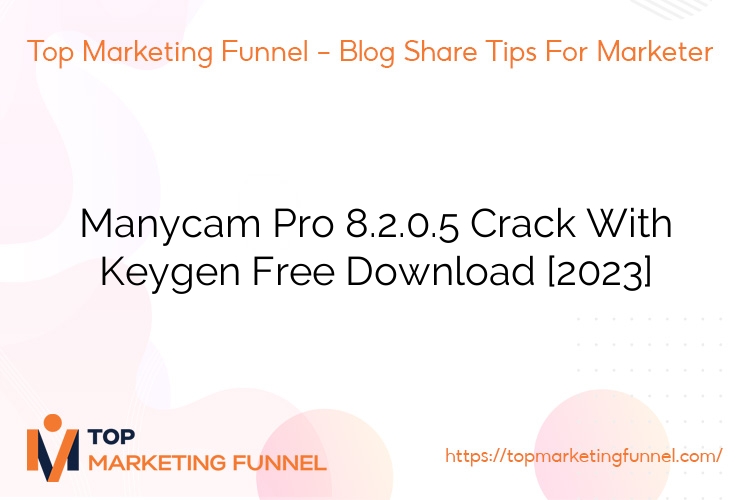Manycam Pro 8.2.0.5 Crack With Keygen Free Download [2023]