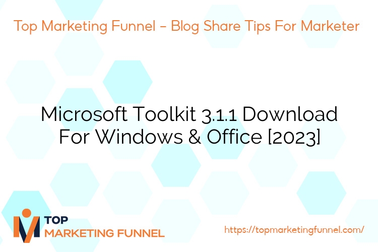 Microsoft Toolkit 3.1.1 Download For Windows & Office [2023]