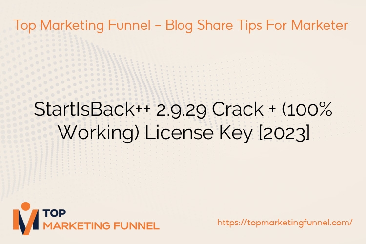 StartIsBack++ 2.9.29 Crack + (100% Working) License Key [2023]