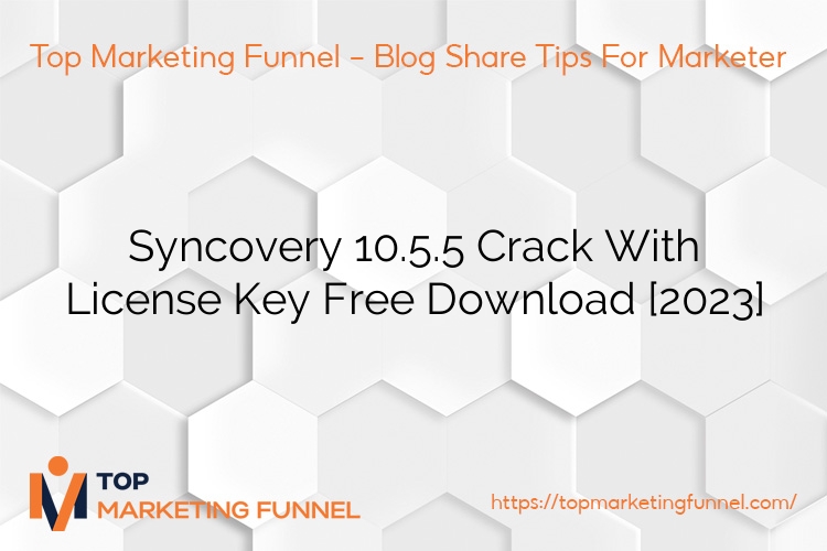 Syncovery 10.5.5 Crack With License Key Free Download [2023]