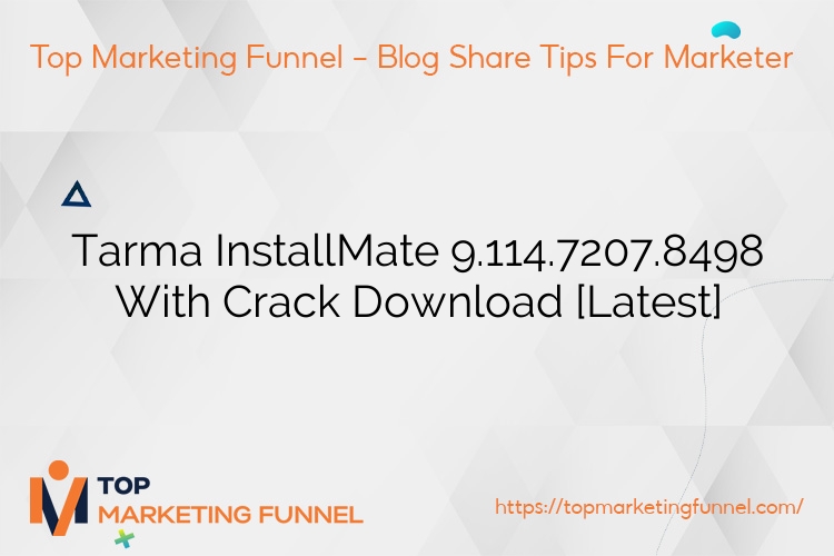 Tarma InstallMate 9.114.7207.8498 With Crack Download [Latest]