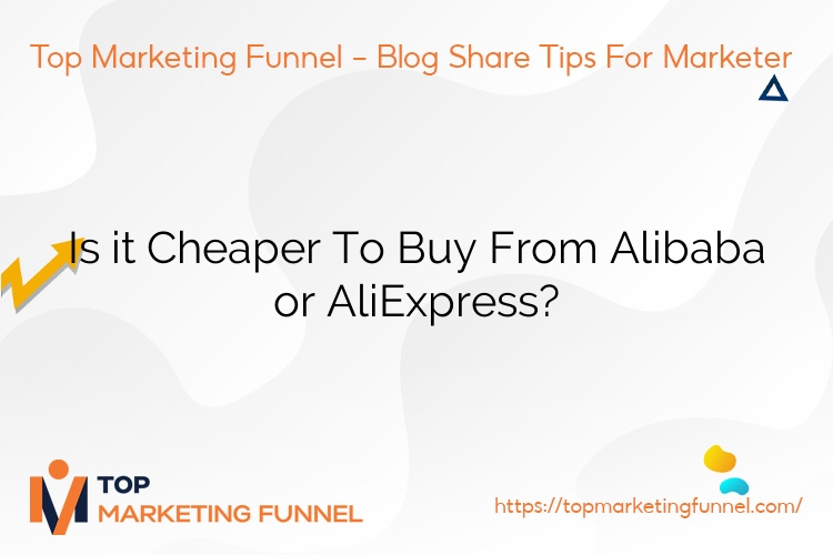 Is it Cheaper To Buy From Alibaba or AliExpress?
