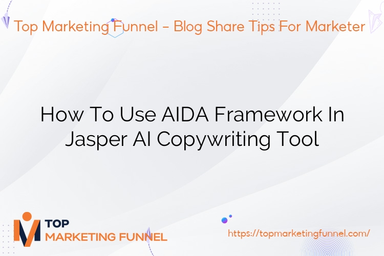 How To Use AIDA Framework In Jasper AI Copywriting Tool