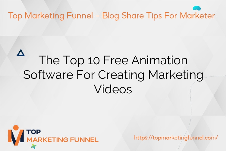 The Top 10 Free Animation Software For Creating Marketing Videos