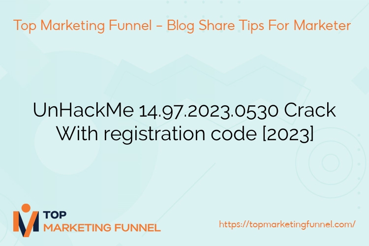 UnHackMe 14.97.2023.0530 Crack With registration code [2023]
